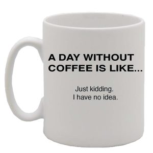 Mok a day without coffee